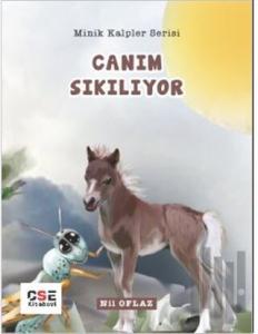 Canım Sıkılıyor - Minik Kalpler Serisi