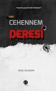 Cehennem Deresi - Yaşanmış Gerçek Kadın Hikayesi
