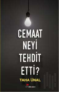 Cemaat Neyi Tehdit Etti?