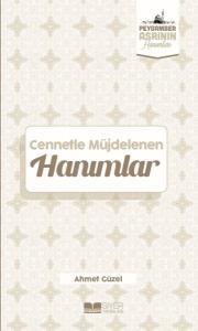 Cennetle Müjdelenen Hanımlar Peygamber Asrının Hanımları 9