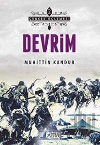 Çerkes Üçlemesi 2 - Devrim