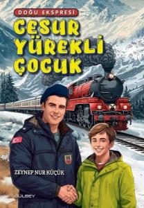 Cesur Yürekli Çocuk - Doğu Ekspresi