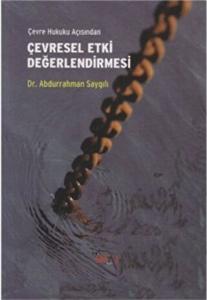 Çevre Hukuku Açısından Çevresel Etki Değerlendirmesi