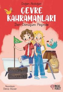 Çevre Kahramanları - İleri Dönüşüm Peşinde