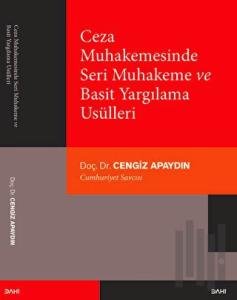 Ceza Muhakemesinde Seri Muhakeme ve Basit Yargılama Usülleri