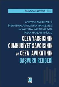Ceza Yargıcının Cumhuriyet Savcısının ve Ceza Avukatının Başvuru Rehberi