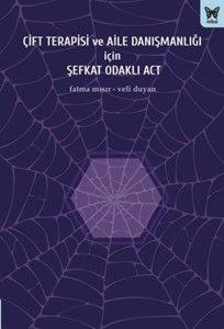 Çift Terapisi ve Aile Danışmanlığı İçin Şefkat Odaklı ACT