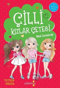 Çilli Kızlar Çetesi Okul Gezisinde
