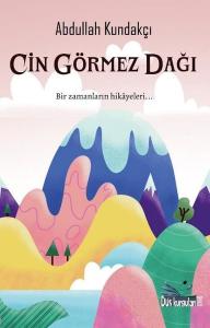 Cin Görmez Dağı - Bir Zamanların Hikayeleri
