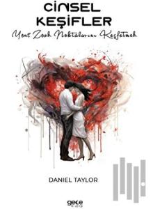 Cinsel Keşifler - Yeni Zevk Noktalarını Keşfetmek