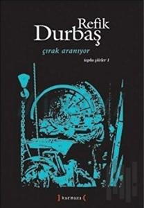 Çırak Aranıyor - Toplu Şiirler 1