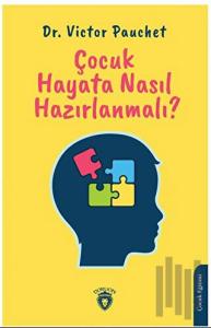 Çocuk Hayata Nasıl Hazırlanmalı?