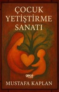 Çocuk Yetiştirme Sanatı