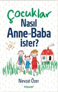 Çocuklar Nasıl Anne-Baba İster?