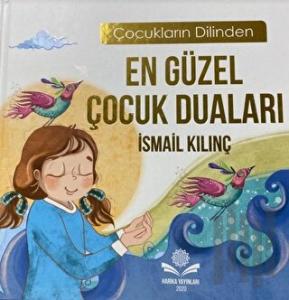 Çocukların Dilinden En Güzel Çocuk Duaları