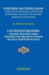 Çok Dilliliği Beslemek: Göçmen Ailelerin Miras Dillerini Desteklemeye Yönelik İki Dilli Pratik Bir (Ciltli)