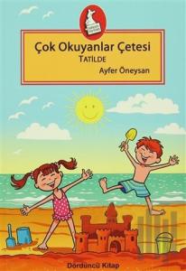 Çok Okuyanlar Çetesi Tatilde - Dördüncü Kitap