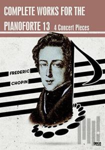 Complete Works For The Pianoforte 13 - 4 Concert Pieces