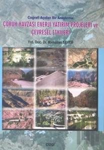 Çoruh Havzası Enerji Yatırım Projeleri ve Çevresel Etkileri