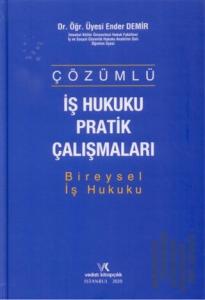 Çözümlü İş Hukuku Pratik Çalışmaları (Ciltli)