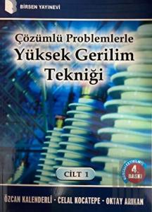 Çözümlü Problemlerle Yüksek Gerilim Tekniği Cilt: 1