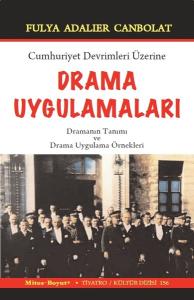 Cumhuriyet Devrimleri Üzerine Drama Uygulamaları