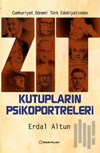 Cumhuriyet Dönemi Türk Edebiyatından Zıt Kutupların Psikoportreleri