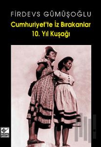 Cumhuriyet’te İz Bırakanlar 10. Yıl Kuşağı