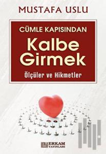 Cümle Kapısından Kalbe Girmek (Ölçüler ve Hikmetler)