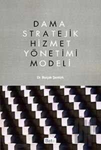 Dama Stratejik Hizmet Yönetimi Modeli