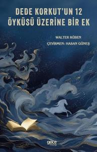 Dede Korkut'un 12 Öyküsü Üzerine Bir Ek