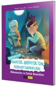 Dedektif Anatol Bristol’ün Soruşturmaları - Bilinmezler ve Soluk Benizliler