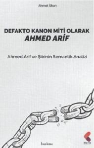 Defakto Kanon Miti Olarak Ahmed Arif