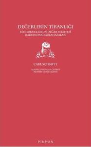 Değerlerin Tiranlığı - Bir Hukukçunun Değer Felsefesi Hakkındaki Mülahazaları