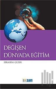 Değişen Dünyada Eğitim