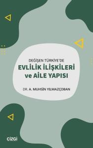 Değişen Türkiye'de Evlilik İlişkileri Ve Aile Yapısı
