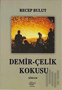 Demir-Çelik Kokusu