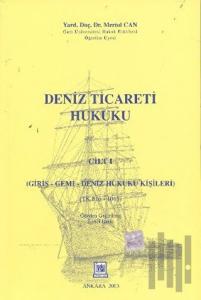 Deniz Ticareti Hukuku Cilt: 1