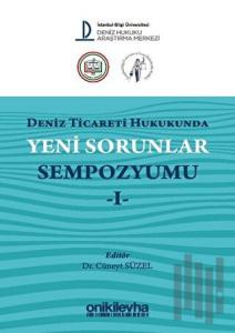 Deniz Ticareti Hukukunda Yeni Sorunlar Sempozyumu 1