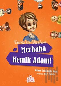 Deniz'in Düşleri 1: Merhaba Kemik Adam! 1
