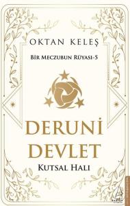 Deruni Devlet: Kutsal Halı - Bir Meczubun Rüyası 5