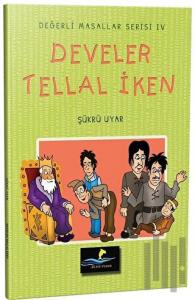 Develer Tellal İken - Değerli Masallar Serisi 4