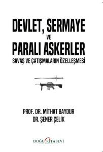 Devlet Sermaye ve Paralı Askerler - Savaş ve Çatışmaların Özelleşmesi
