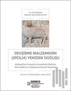Devşirme Malzemenin (Spolia) Yeniden Doğuşu