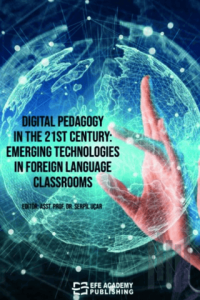 Digital Pedagogy In the 21st Century: Emerging Technologies in Foreign Language Classrooms