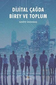 Dijital Çağda Birey ve Toplum