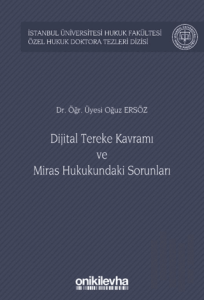 Dijital Tereke Kavramı ve Miras Hukukundaki Sorunları (Ciltli)
