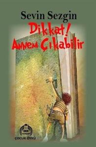 Dikkat! Annem Çıkabilir