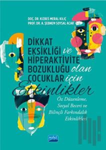 Dikkat Eksikliği ve Hiperaktivite Bozukluğu Olan Çocuklar için Etkinlikler