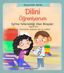 Dilini Öğreniyorum - İşitme Yetersizliği Olan Bireyler - İşaret Dili